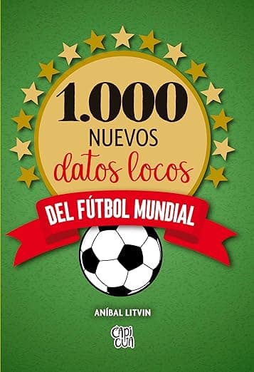 1,000 nuevos datos locos del Fútbol Mundial.